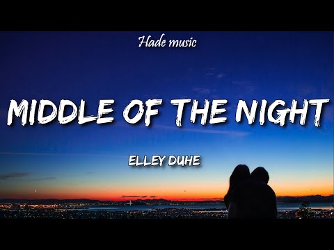 Elley Duhé - Middle of the Night (Lyrics)