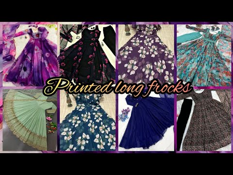 Printed Long Frocks | Designer Frocks | New frock designs and ideas | Indian Frocks | western frocks