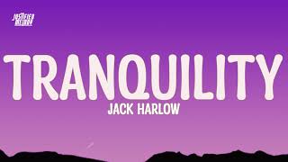 Jack Harlow - Tranquility (Lyrics)