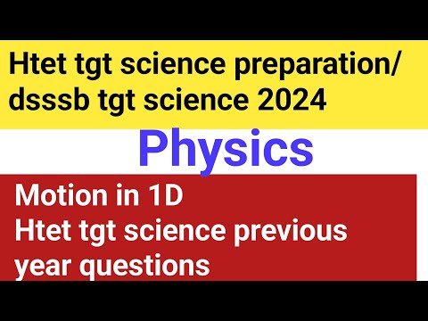 Motion in 1D || Htet tgt science preparation/dsssb tgt natural science 2024