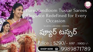 Pure Handloom Tussar Sarees | Elegance Redefined for Every Occasion #vijayalakshmisarees #new #saree