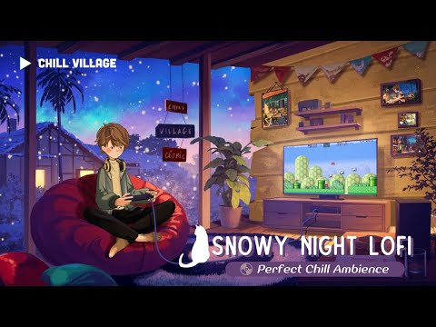 Snowy Night Lofi 🎮 Lofi Vibes for Cozy Nights  [chill lo-fi hip hop beats]