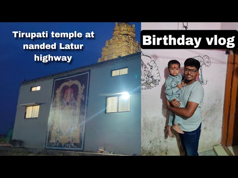 Tirupati temple at nanded-latur highway | Dasara saaf-safai | Birthday vlog