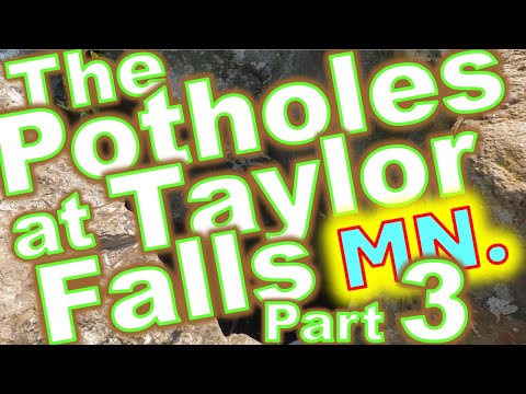 Part 3: The Glacial Potholes at Taylor Falls, MN