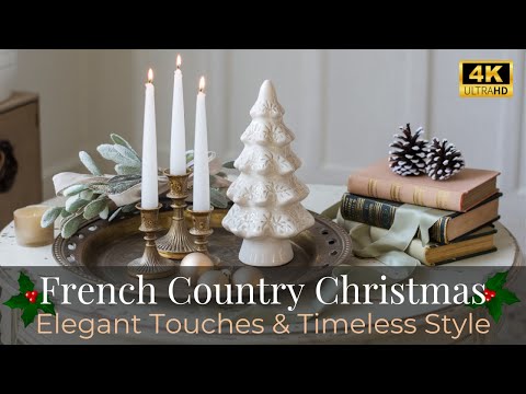 French Country Christmas Charm | Soft Textures, Natural Elements, Elegant Style & Festive Ideas