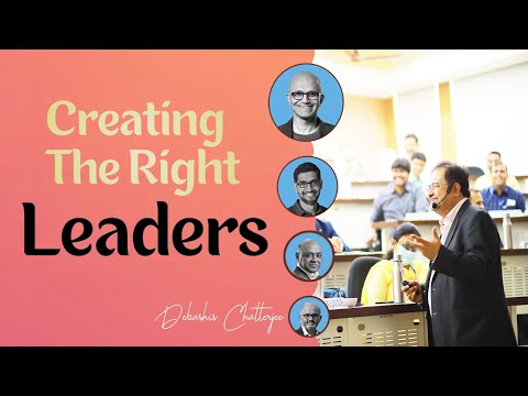 Creating the 'Right' Leaders-Prof. Debashis Chatterjee #inspiration