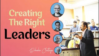 Creating the 'Right' Leaders-Prof. Debashis Chatterjee #inspiration