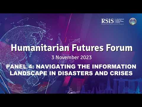 2nd Humanitarian Futures Forum Panel 4: Navigating the Information Landscape in Disasters and Crises