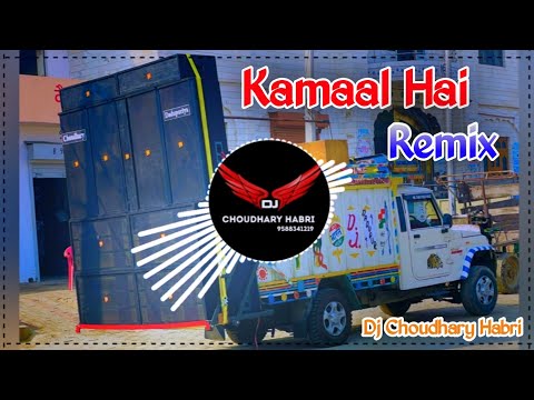 Kamaal Hai Badshah Remix Song Dj Choudhary Habri | New Song Dj Remix Hard Bass | Dj Choudhary Remix