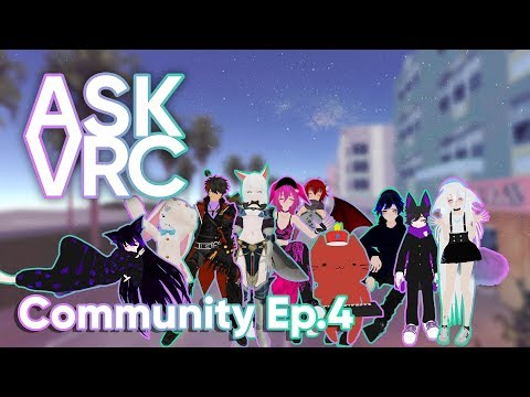 Ask VRC | Ep.4 | Community