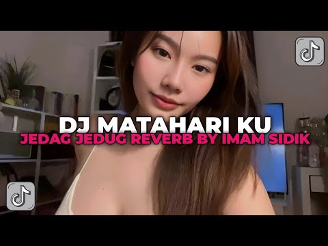 DJ BERJUTA WARNA PELANGI DI DALAM HATI || DJ MATAHARI KU JEDAG JEDUG REVERB BY IMAM SIDIK!!!