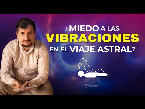 ¿Tienes miedo a las vibraciones en el astral? 👉 Escucha esto 😲