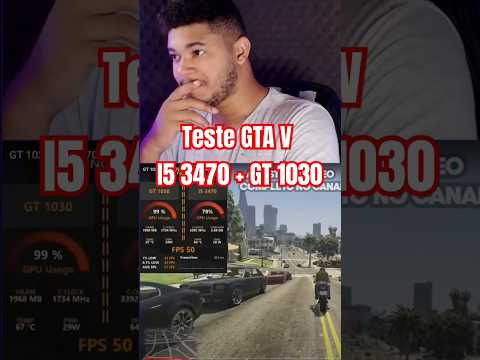 Teste do GTA V com I5 3470 + GT 1030