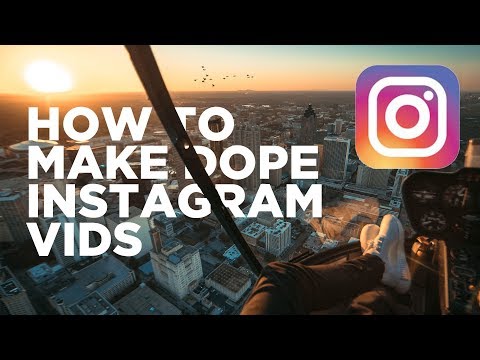 HOW TO MAKE DOPE INSTAGRAM VIDEOS