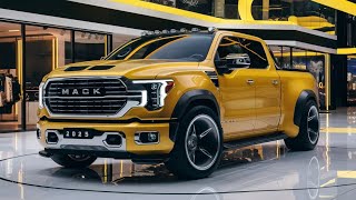 2025 Mack Pickup: Redefining Toughness and Luxury!"