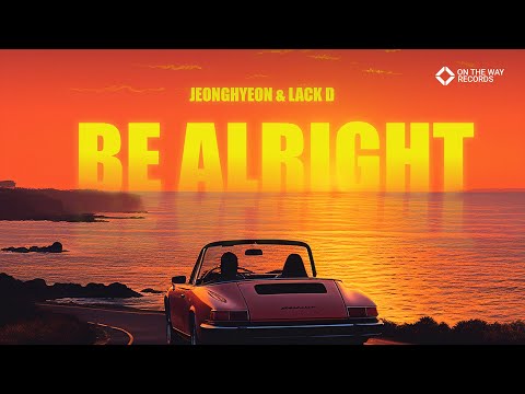 jeonghyeon & Lack D - Be Alright