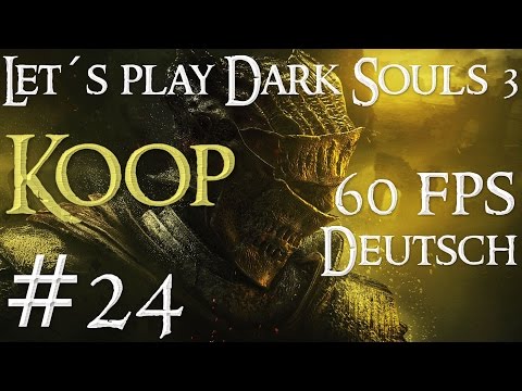 Let´s play Dark Souls 3 #KOOP #RUNIC #KILL THE BOSS #Abyss Watchers #Part 24