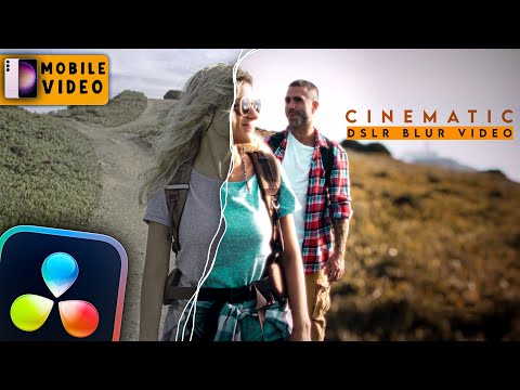 Normal Mobile Video into CINEMATIC Blur Video | Davinci Resolve 19