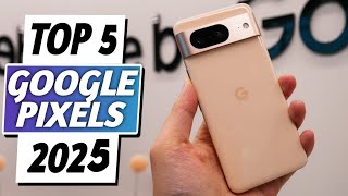 Top 5 Best Google Pixel Phone in 2025 - Best Google Pixel Phones 2025 | The WINNER is Clear!!