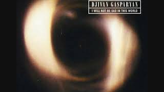 Djivan Gasparyan ‎– I Will Not Be Sad In This World (1983 - Album)