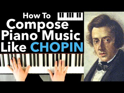 How To Compose Piano Music Like Chopin