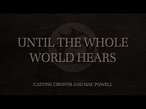 Casting Crowns and Mac Powell - Until The Whole World Hears (Official Audio Video)