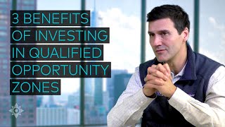 3 Benefits of Investing in Qualified Opportunity Zones