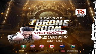 OH LORD SHOW ME MERCY || 5 DAYS OF THRONE ROOM VERDICT [DAY 3] || NSPPD || 15TH JANUARY 2025