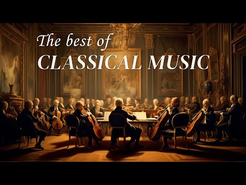 The best classical music of all time🎻Beethoven, Chopin, Bach 🎹 Most Famous Classical Pieces