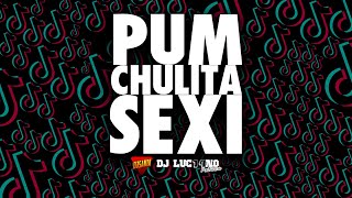 PUM CHULITA SEXI ( Tik Tok ) DJ Santa, @LucianoAntileoDj  - J&R🍑