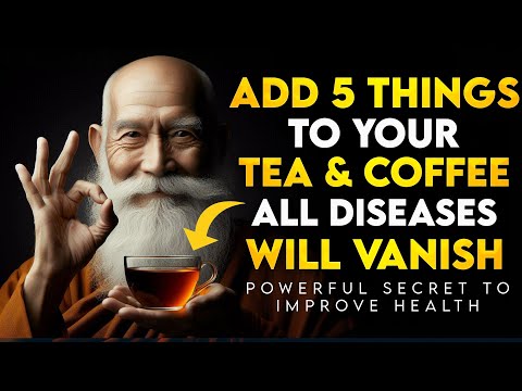 Add 5 INGREDIENTS In Your TEA & COFFEE | All DISEASES Will Be FINISHED | Buddhism | Zen Stories