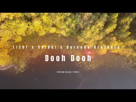 LIZOT x SHIBUI x Barcode Brothers - Dooh Dooh (Drone Music Video)