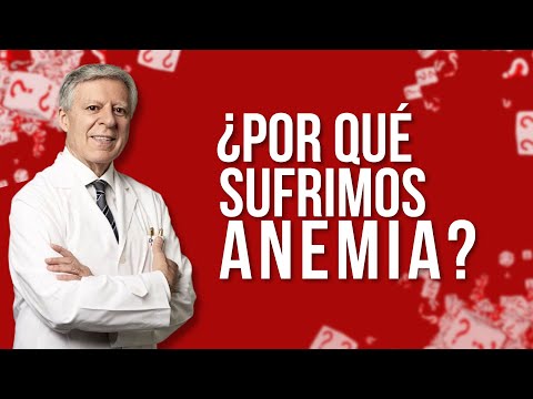 ¿POR QUÉ SUFRIMOS ANEMIA, DOC?