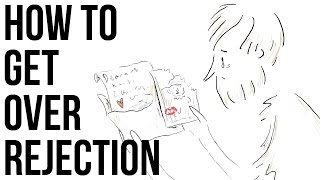 How To Get Over Rejection