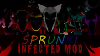 THE SCARIEST SPRUNKI MOD - SPRUNKI INFECTED