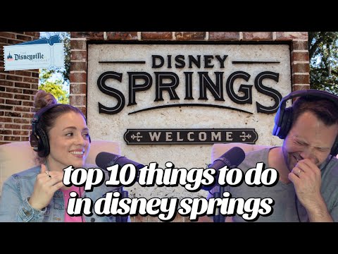 Top 10 Things To Do In Disney Springs - Disneyville Podcast Episode 6