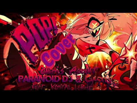 ‘POP!’ (Cherri’s Assault) Cover (PARANOiD DJ’s Hazbin Hotel Song)