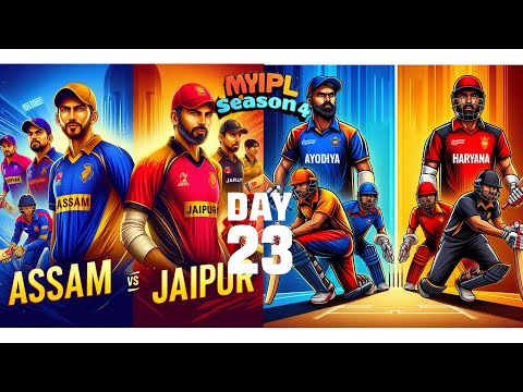 Day 23 Assam vs Jaipur / Ayodhya vs Haryana MYIPL Season 4 Cricket 24 Custom Tournament Live Match