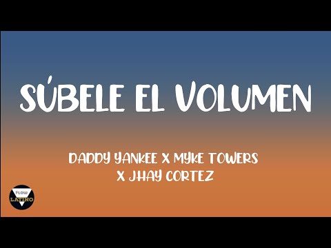 SUBELE EL VOLUMEN - DADDY YANKEE X MYRE TOWER X JHAY CORTEZ (LETRA/LYRICS)