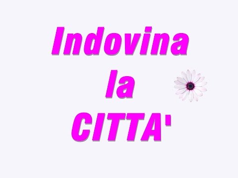 Indovina la città!  Quiz - versione Italiana -