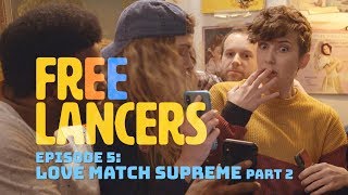 Love Match Supreme Part 2 - Episode 5 Season 1 - Freelancers