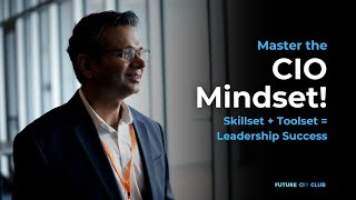 CIO Skillset, Mindset & Toolset: Fast-Track Your IT Leadership Career