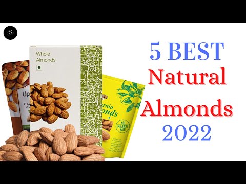 Best 5 Natural Almonds High in Fiber & Boost Immunity | Top 5 Best Almonds in 2022