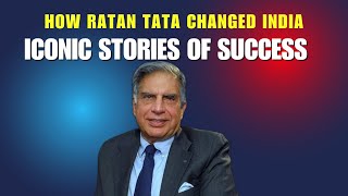 How Ratan Tata Changed India | Iconic Stories of Success