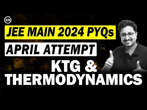 JEE Main 2024 PYQs - KTG & Thermodynamics | April Attempt | Eduniti | Mohit Sir