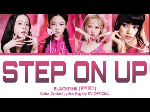 BLACKPINK - ‘Step On Up’ Lyrics [Color Coded Lyrics] Mix by KV OFFICIAL