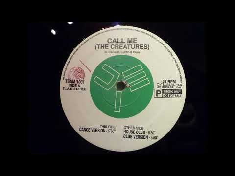 THE CREATURES - CALL ME (HOUSE CLUB) HQ