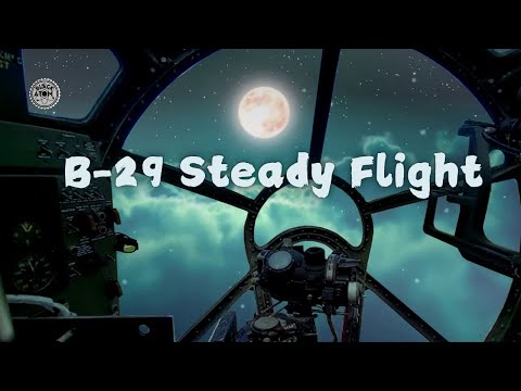 Relaxing B-29 Superfortress in Steady Flight with Metal Rattling ⨀ No Dark Screen ⨀