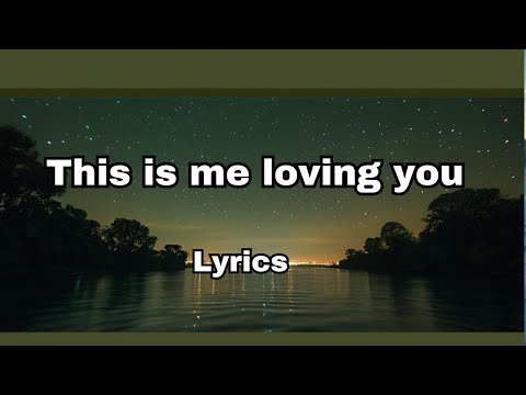 This is me loving you (lyrics) English romantic love song 🎶🎧