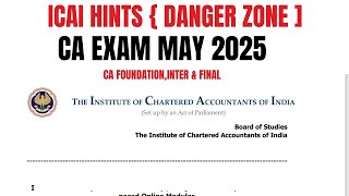 ICAI HINTS { Danger Zone } CA Exam May 2025 | Take Action CA foundation,Inter & Final